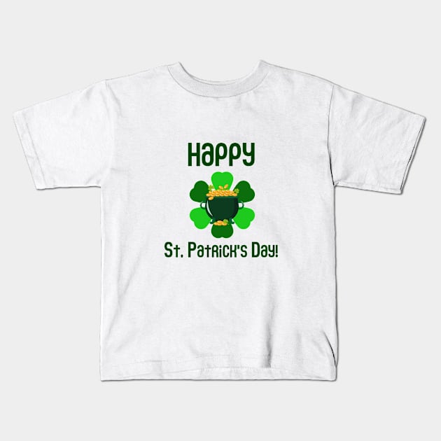 Happy St Patrick's Day, Irish Fun, Lucky Clover with Pot of Clover Kids T-Shirt by 1FunLife